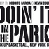 N.Y.のストリートバスケを追うドキュメンタリー映画『DOIN'IT IN THE PARK : PICK-UP BALL,NYC』