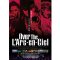 「ラルク」史上初のドキュメンタリー映画『Over The L'Arc-en-Ciel』公開決定！・画像