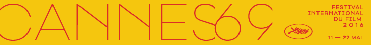 特集：「第69回カンヌ国際映画祭」