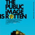 The Public Image Is Rotten　ザ・パブリック・イメージ・イズ・ロットン 1枚目の写真・画像
