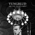 YUNGBLUD. ARE YOU READY, BOY? 1枚目の写真・画像