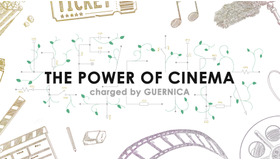 THE POWER OF CINEMA charged by GUERNICA ～映画がココロにみちてゆく～