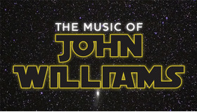 The MUSIC OF JOHN WILLIAMS：STAR WARS AND BEYOND