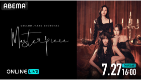 「MISAMO JAPAN SHOWCASE “Masterpiece”」