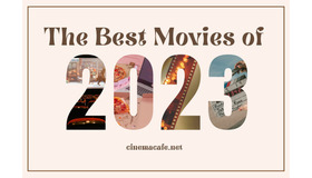 シネマカフェライターが選ぶ2023年の映画No.1を発表