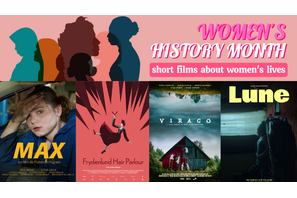 「国際女性史月間」に贈る女性の生き様にフォーカスした女性監督たちのショートフィルム特集 画像