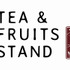 「TEA ＆ FRUITS STAND」