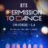 『BTS: PERMISSION TO DANCE ON STAGE –LA』©2022 BIGHIT MUSIC & HYBE. All Rights Reserved.
