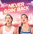 『Never Goin’ Back／ネバー・ゴーイン・バック』 ©2018Muffed Up LLC. All Rights Reserved.