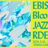 ~YEBISU GARDEN PLACE 30th Anniversary~ EBISU Bloominʼ JAZZ GARDEN