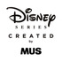 「Disney SERIES CREATED by MUS」©DISNEY