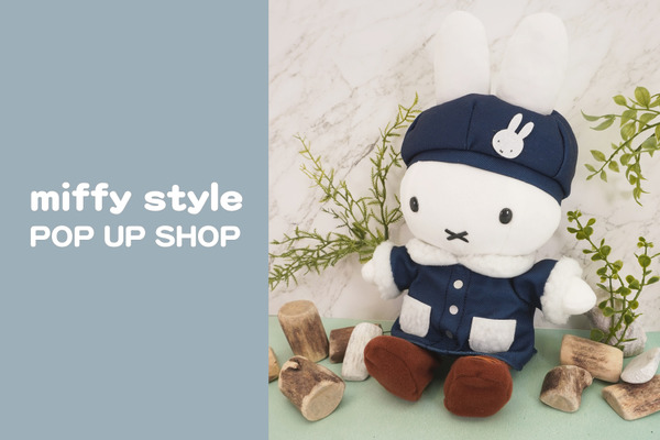 miffy style POP UP SHOP　Illustrations Dick Bruna © copyright Mercis bv,1953-2026 www.miffy.com