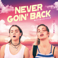 『Never Goin’ Back／ネバー・ゴーイン・バック』 ©2018Muffed Up LLC. All Rights Reserved.