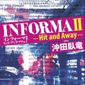 「INFORMAⅡ -Hit and Away-」