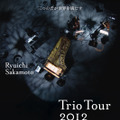 『Ryuichi Sakamoto | Trio Tour 2012』