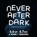 『Never After Dark』の限定グッズ　ビームスT 原宿