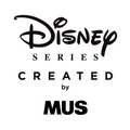 「Disney SERIES CREATED by MUS」©DISNEY