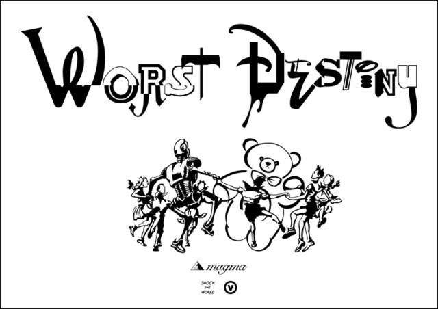 展覧会「magma exhibition “Worst Destiny”」