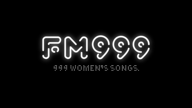 「FM999 999WOMEN‘S SONGS」